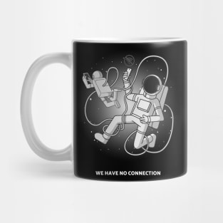 We have no connection - Space Lover, Astronaut, Space Mug